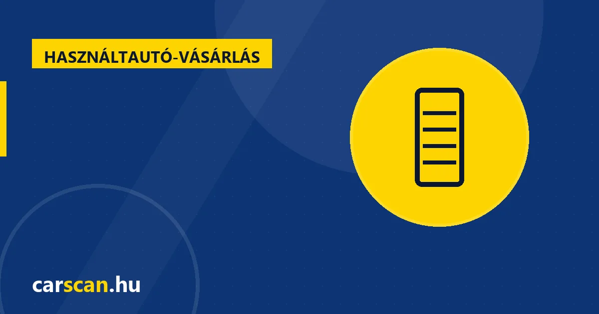 Mire figyeljünk autóvásárláskor? A legfontosabb ellenőrzőlista